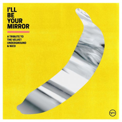 Сборник I’ll Be Your Mirror A Tribute to The Velvet Underground and Nico (2021) FLAC