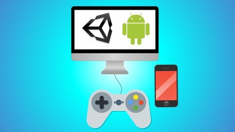 Udemy - Unity Android Game Development Build 7 2D & 3D Games