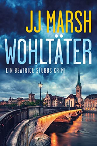 Cover: Jj Marsh - Wohltaeter (Ein Beatrice Stubbs Krimi 1)