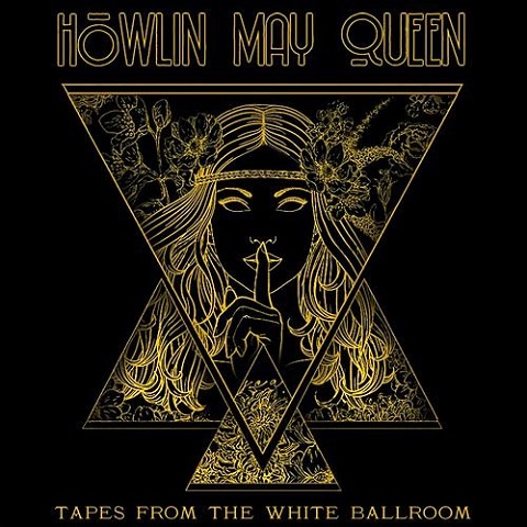 Howlin' May Queen - Tapes From The White Ballroom (2021) 