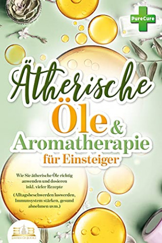 Cover: Johanna Bernstein - Aetherische Oele & Aromatherapieagsbeschwerden loswerden,gesund abnehmen uvm )