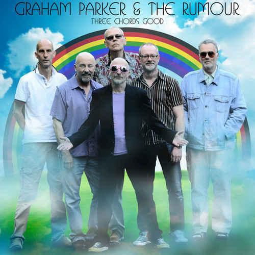 Graham Parker & the Rumour - Three Chords Good (2012)