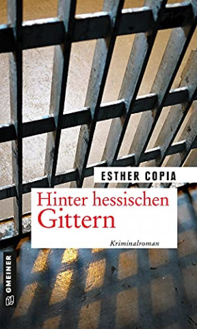 Cover: Esther Copia - Hinter hessischen Gittern