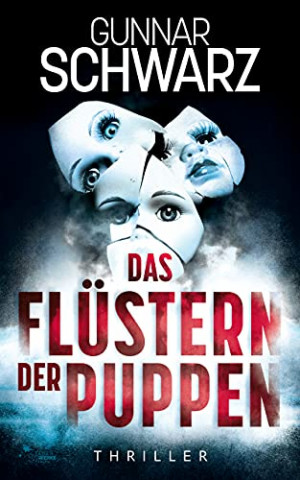 Cover: Gunnar Schwarz - Das Fluestern der Puppen (Thriller)