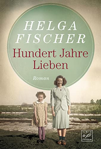 Cover: Helga Fischer - Hundert Jahre Lieben