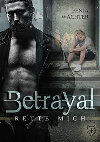 Cover: Fenja Waechter - Betrayal - Rette mich