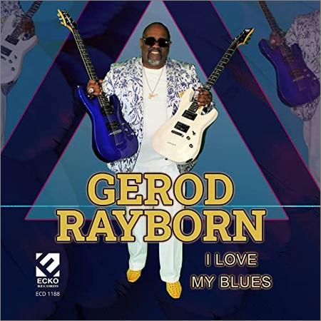 Gerod Rayborn - I Love My Blues (2021)