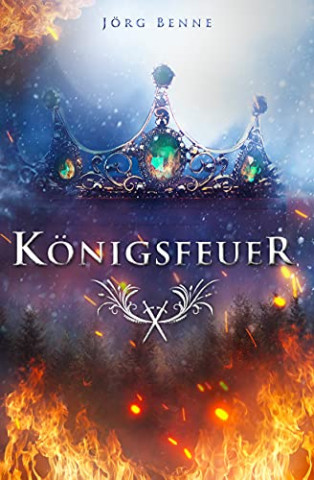 Cover: Joerg Benne - Koenigsfeuer Dark Fantasy Roman