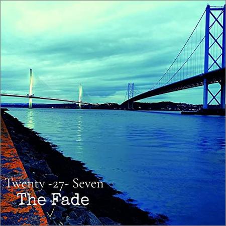 The Fade - Twenty -27- Seven (2021)