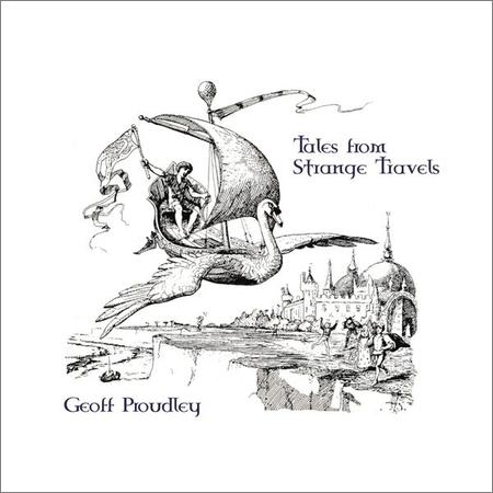 Geoff Proudley - Tales from Strange Travels (2021)