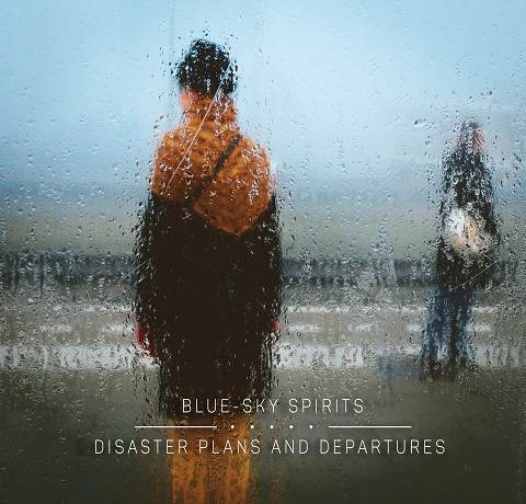 Blue-Sky Spirits - Disaster Plans and Departures (2021)