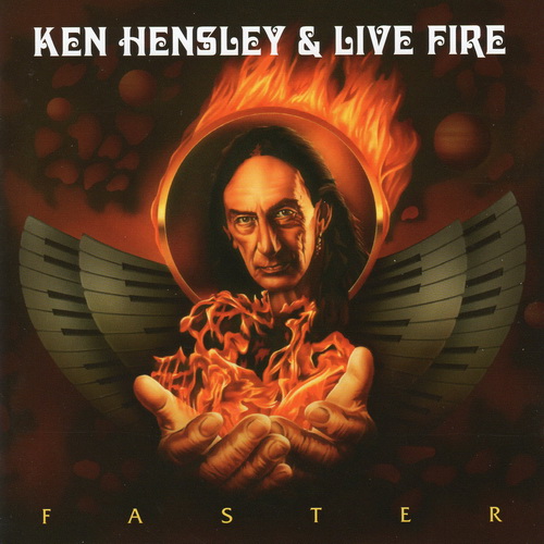 Ken Hensley & Live Fire - Faster 2011