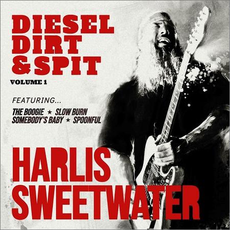 Harlis Sweetwater - Diesel Dirt & Spit (2021)