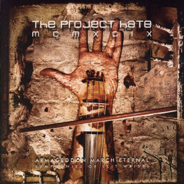 The Project Hate MCMXCIX - Armageddon March Eternal - Symphonies Of Slit Wrists (2005) (LOSSLESS)