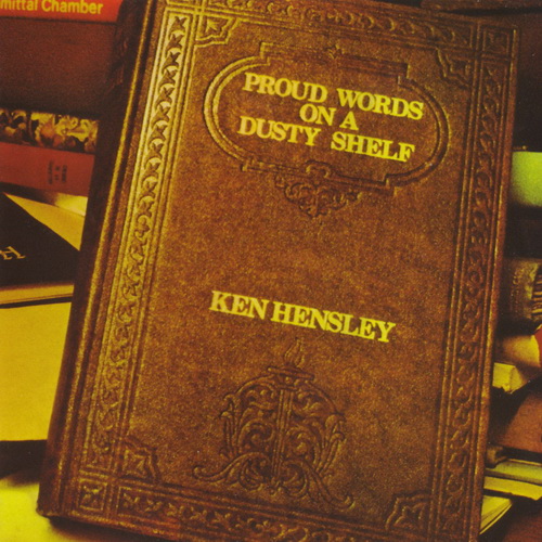 Ken Hensley - Proud Words On A Dusty Shelf 1973