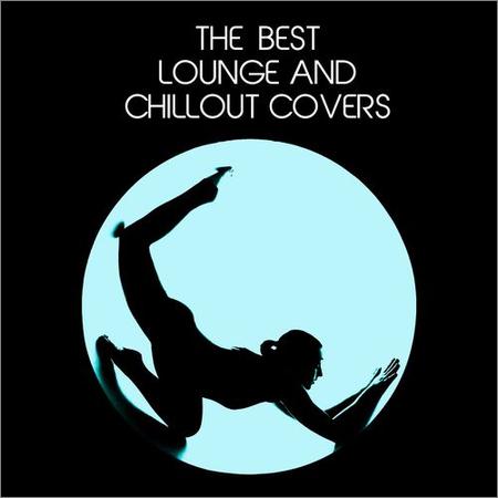 VA - The Best Lounge and Chillout Covers (2021)