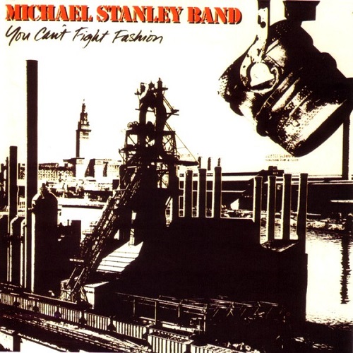 Michael Stanley Band - You Can't Fight Fashion (1983)