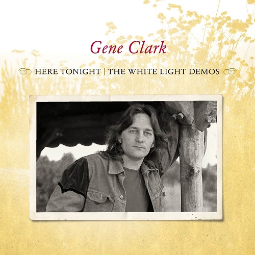 Gene Clark - Here Tonight: The White Light Demos (2013)