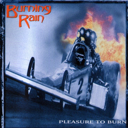 Burning Rain - Pleasure To Burn 2000 (Reissue 2013)