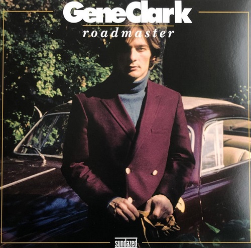 Gene Clark - Roadmaster (1973) (reissue 2011)