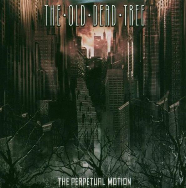 The Old Dead Tree - The Perpetual Motion 2005