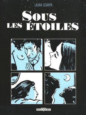 [Comix] Sous les étoiles / Под звездами (Laura Scarpa, editions-delcourt.fr) [2017, Oral, Anal Sex] [JPG] [fra]