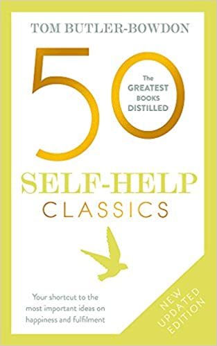 50 Self Help Classics: Your shortcut to the most important ideas on happiness and fulfilment, 2nd Edition