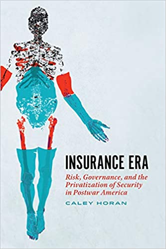 Insurance Era: Risk, Governance, and the Privatization of Security in Postwar America PDF