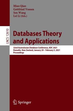 Databases Theory and Applications: 32nd Australasian Database Conference, ADC 2021, Dunedin