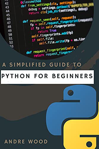A Simplified Guide To Python For Beginners: A Sure Bet For Data Scientists' Laanguage