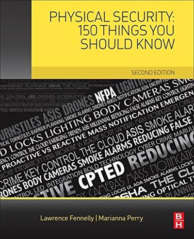 Physical Security: 150 Things You Should Know, 2nd Edition