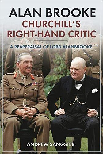 Alan Brooke   Churchill's Right Hand Critic: A Reappraisal of Lord Alanbrooke