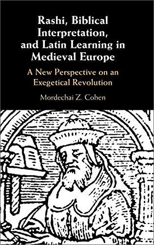 Rashi, Biblical Interpretation, and Latin Learning in Medieval Europe: A New Perspective on an Exegetical Revolution