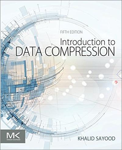 Introduction to Data Compression (The Morgan Kaufmann Series in Multimedia Information and Systems), 5th Edition [EPUB]