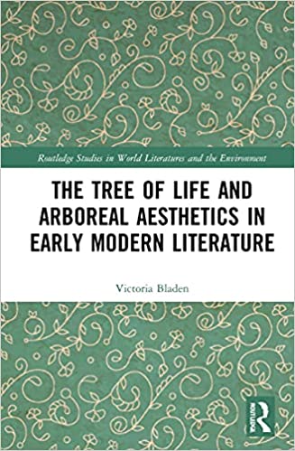 The Tree of Life and Arboreal Aesthetics in Early Modern Literature