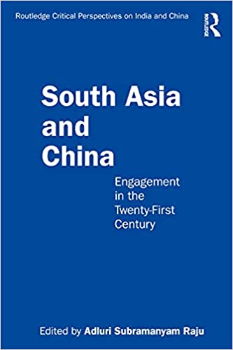South Asia and China: Engagement in the Twenty First Century