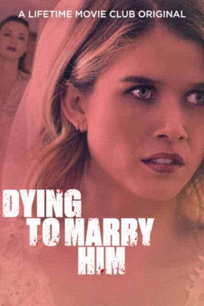 Dying to Marry Him (2021) 720p AMZN WEBRip x264-GalaxyRG