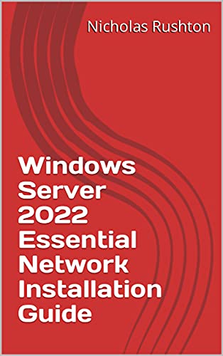 Windows Server 2022 Essential Network Installation Guide
