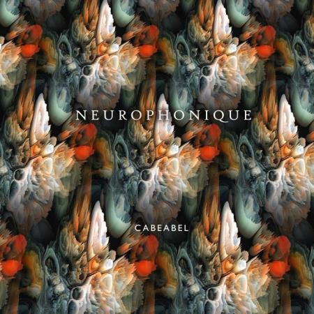 Cabeabel - Neurophonique (2021)