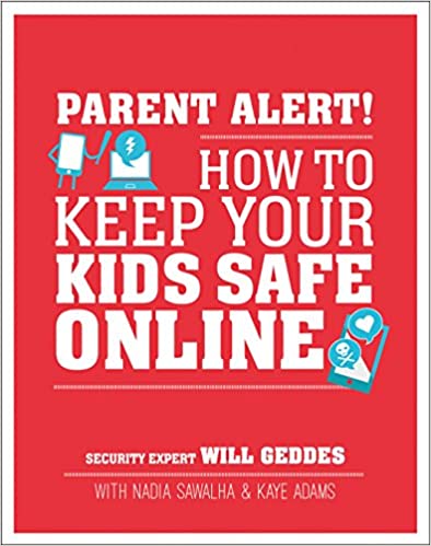 Parent Alert: How to Keep Your Kids Safe Online [AZW3/MOBI]