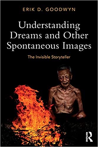 Understanding Dreams and Other Spontaneous Images: The Invisible Storyteller