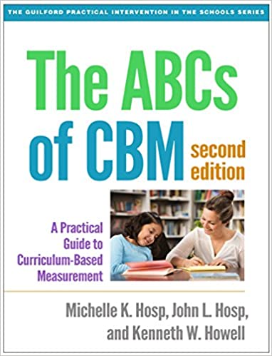 The ABCs of CBM, Second Edition: A Practical Guide to Curriculum Based Measurement