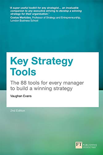 Key Strategy Tools: 88 Tools for Every Manager to Build a Winning Strategy, 2nd Edition