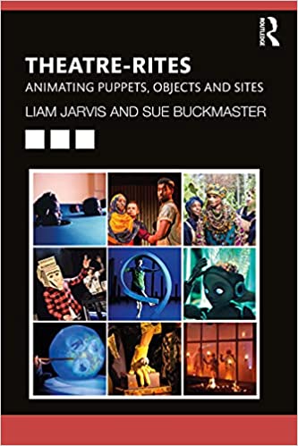 Theatre Rites: Animating Puppets, Objects and Sites