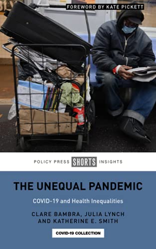 The Unequal Pandemic: COVID 19 and Health Inequalities