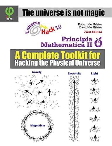 Principia Mathematica 2: A Complete Toolkit for Hacking the Physical Universe