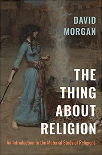 The Thing about Religion: An Introduction to the Material Study of Religions