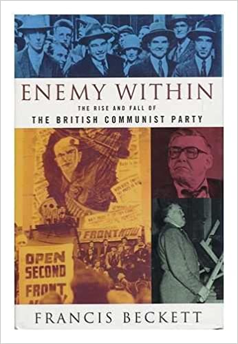 Enemy within: The rise and fall of the British Communist Party