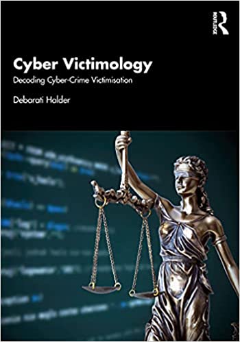 Cyber Victimology: Decoding Cyber Crime Victimization