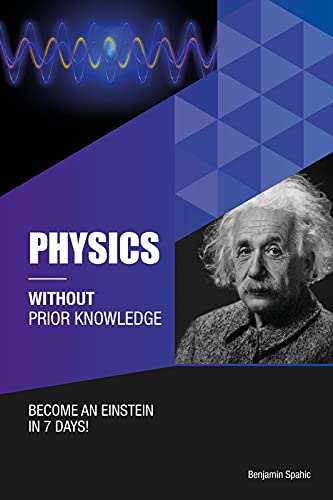Physics Without Prior Knowledge: Become an Einstein in 7 days